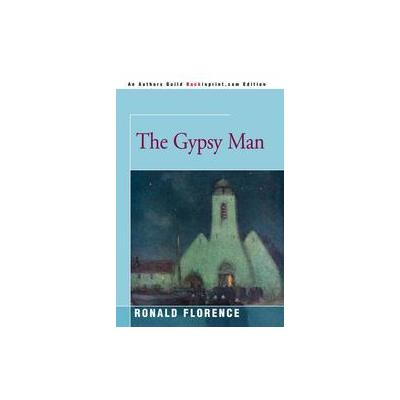 The Gypsy Man by Ronald Florence (Paperback - Backinprint.Com)