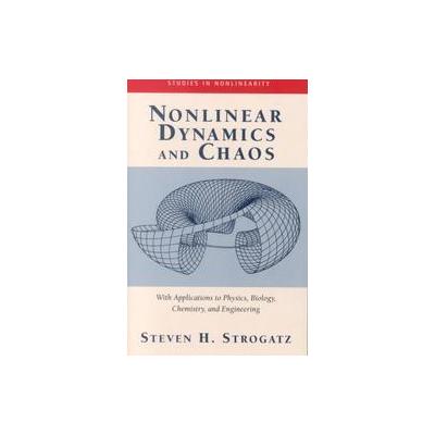 Nonlinear Dynamics and Chaos by Steven H. Strogatz (Paperback - Westview Pr)