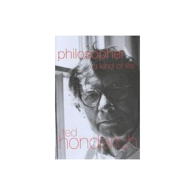 Philosopher by Ted Honderich (Hardcover - Routledge)