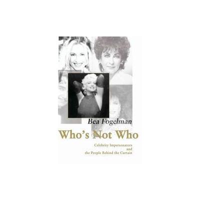 Who's Not Who by Bea Fogelman (Paperback - Writers Club Pr)