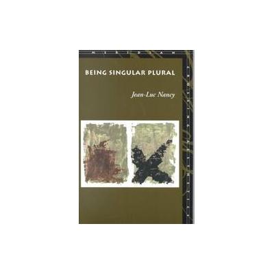 Being Singular Plural by Jean-Luc Nancy (Paperback - Stanford Univ Pr)