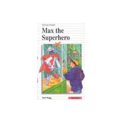 Max the Superhero by Sylvain Trudel (Paperback - Formac Pub Co Ltd)
