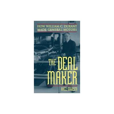 The Deal Maker by Axel Madsen (Paperback - John Wiley & Sons Inc.)