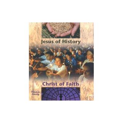 Jesus of History, Christ of Faith by Thomas Zanzig (Paperback - St Marys Pr)