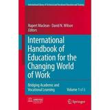 International Handbook of Education for the Changing World of Work 6 Volume Set: Bridging Academic and Vocational Learning (Other)