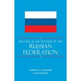 Historical Dictionaries of Europe: Historical Dictionary of the Russian Federation (Series #78) (Hardcover)