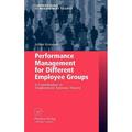 Contributions to Management Science: Performance Management for Different Employee Groups: A Contribution to Employment Systems Theory (Hardcover)