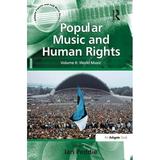 Ashgate Popular and Folk Music: Popular Music and Human Rights: Volume II: World Music (Hardcover)