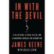 In with the Devil: A Fallen Hero a Serial Killer and a Dangerous Bargain for Redemption (Paperback)