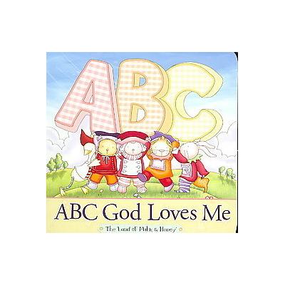 ABC God Loves Me by  Land of Milk & Honey (Board - Harvest House Pub)