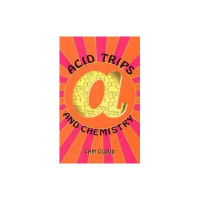 Acid Trips and Chemistry by Dan Joy (Paperback - Ronin Pub)