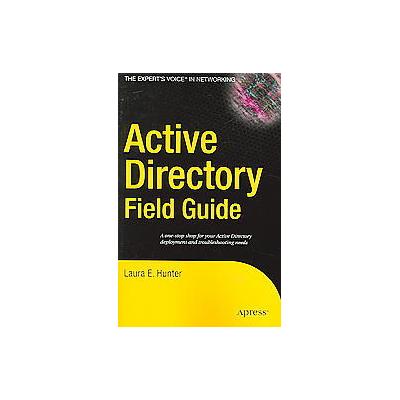 Active Directory Field Guide by Laura E. Hunter (Paperback - Apress)