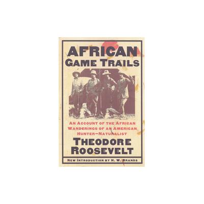 African Game Trails by Theodore Roosevelt (Paperback - Cooper Square Pub)