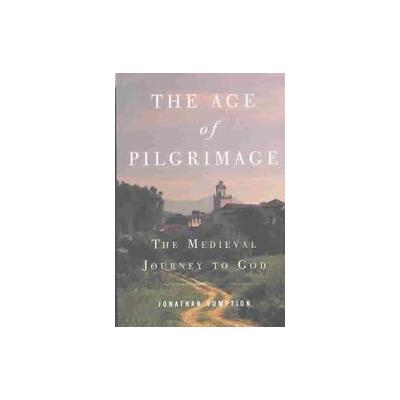 The Age of Pilgrimage by Jonathan Sumption (Paperback - HiddenSpring)