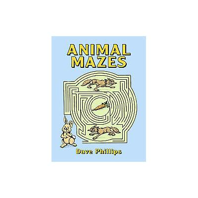 Animal Mazes by Dave Phillips (Paperback - Dover Pubns)