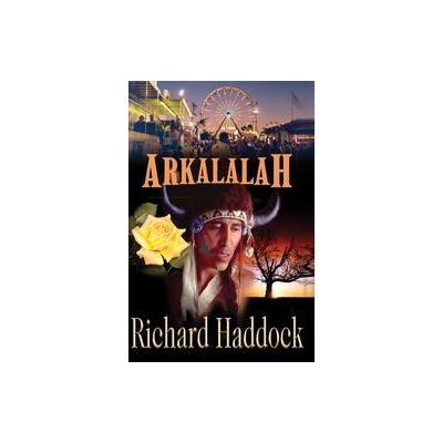 Arkalalah by Richard Haddock (Paperback - Writers Club Pr)