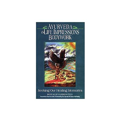 Ayurveda & Life Impressions Bodywork by Donald Vanhowten (Paperback - Lotus Pr)