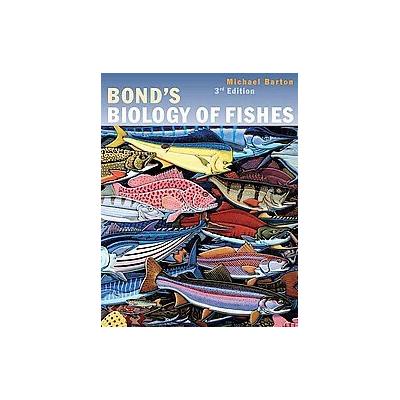 Bond's Biology of Fishes by Michael Barton (Hardcover - Brooks/Cole Pub Co)
