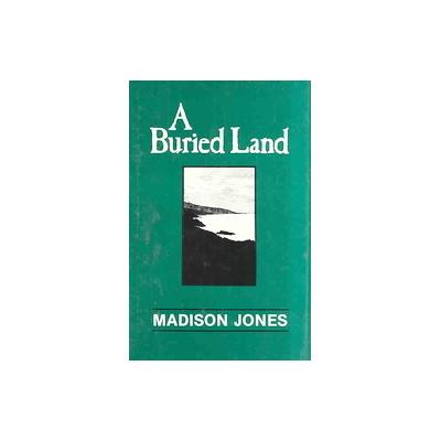 A Buried Land by Madison Jones (Hardcover - Reprint)