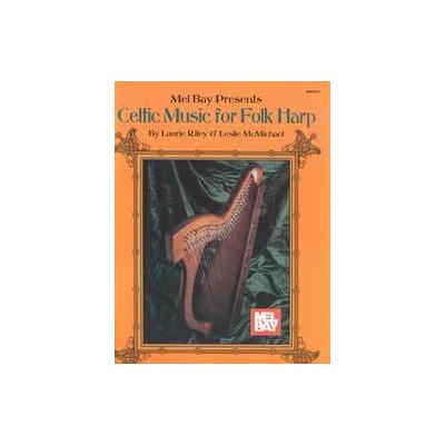 Celtic Music for Folk Harp by Laurie Riley (Paperback - Mel Bay Pubns)