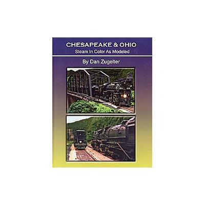 Chesapeake & Ohio by Dan Zugelter (Hardcover - Tlc Pub Inc)