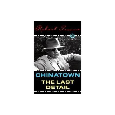 Chinatown and the Last Detail by Robert Towne (Paperback - Grove Pr)