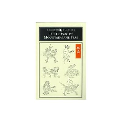 The Classic of Mountains and Seas by Anne Birrell (Paperback - Penguin Classics)