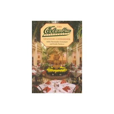 The Columbia Restaurant Spanish Cookbook by Ferdie Pacheco (Hardcover - Univ Pr of Florida)