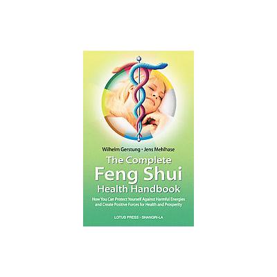 The Complete Feng Shui Health Handbook by Jens Mehlhase (Paperback - Lotus Pr)