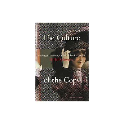 The Culture of the Copy by Hillel Schwartz (Paperback - Zone Books)