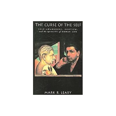 The Curse of the Self by Mark R. Leary (Paperback - Oxford Univ Pr)