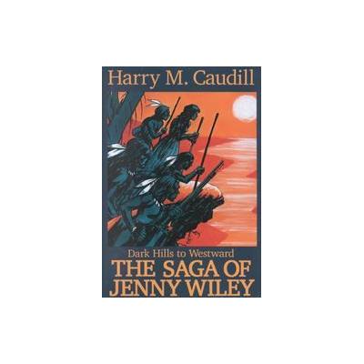 Dark Hills to Westward by Harry M. Caudill (Hardcover - Jesse Stuart Foundation, The)