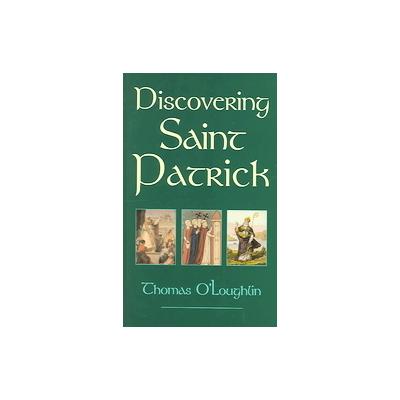 Discovering Saint Patrick by Thomas O'Loughlin (Paperback - Paulist Pr)