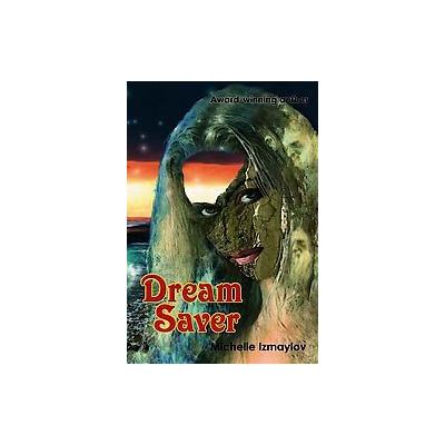 Dream Saver by Michelle Izmaylov (Hardcover - Mercury Pub)