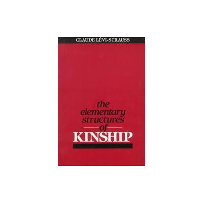 The Elementary Structures of Kinship by Claude Levi-Strauss (Paperback - Beacon Pr)