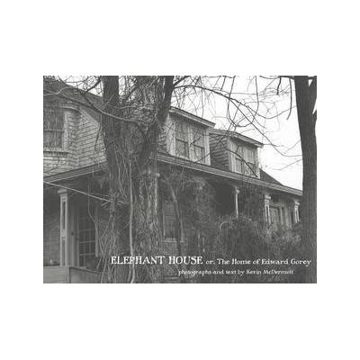 Elephant House Or, the Home of Edward Gorey by Edward Gorey (Hardcover - Pomegranate)