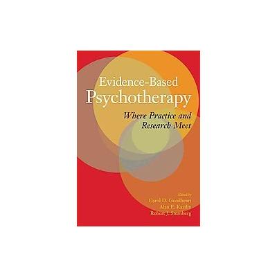Evidence-Based Psychotherapy by Alan E. Kazdin (Hardcover - Amer Psychological Assn)