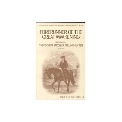 Forerunner of the Great Awakening by Joel R. Beeke (Paperback - Eerdmans Pub Co)