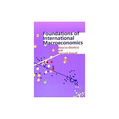 Foundations of International Macroeconomics by Maurice Obstfeld (Hardcover - Mit Pr)