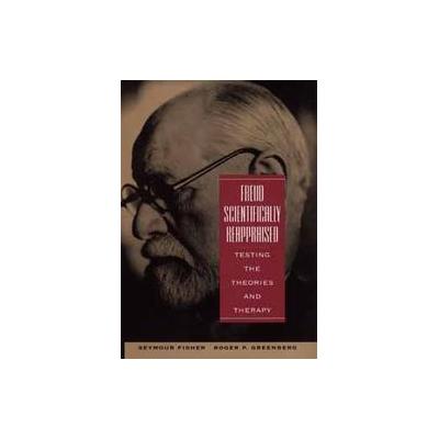 Freud Scientifically Reappraised by Seymour Fisher (Hardcover - John Wiley & Sons Inc.)