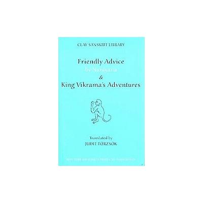 Friendly Advice by Narayana And, King Vakrama's Adventure (Hardcover - Bilingual)
