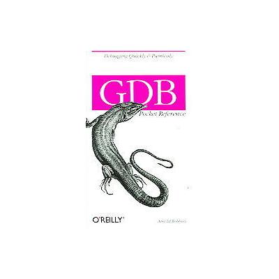 Gdb by Arnold Robbins (Paperback - O'Reilly & Associates, Inc.)