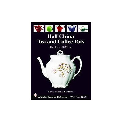 Hall China Tea And Coffee Pots by Gary Barnebey (Hardcover - Schiffer Pub Ltd)
