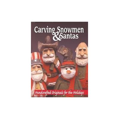Hand Carving Snowmen and Santas by Mike Shipley (Paperback - Fox Chapel Pub Co Inc)