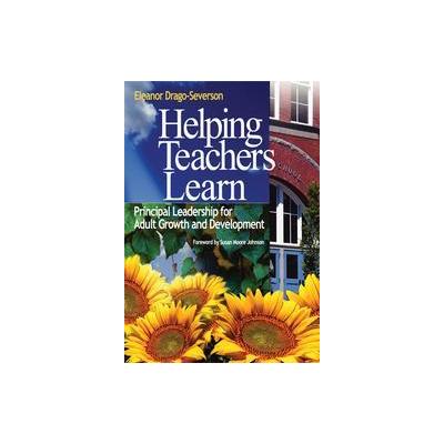 Helping Teachers Learn by Eleanor Drago-Severson (Paperback - Corwin Pr)