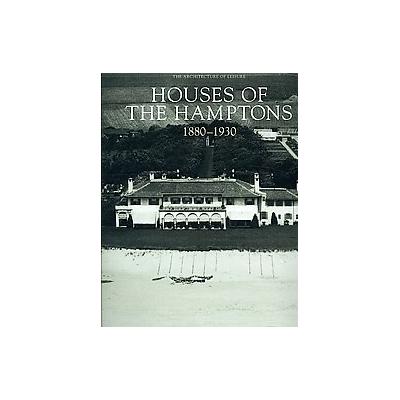 Houses of the Hamptons 1880-1930 by Anne Surchin (Hardcover - Acanthus Pr Llc)