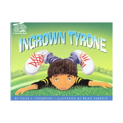 Ingrown Tyrone by Tolya L. Thompson (Hardcover - Savor Pub House)
