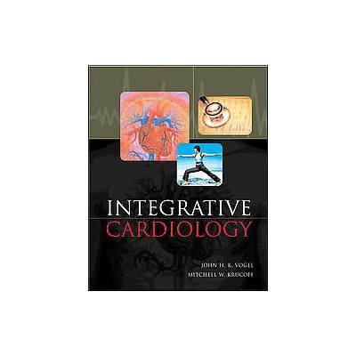 Integrative Cardiology by John H. K. Vogel (Hardcover - McGraw-Hill)