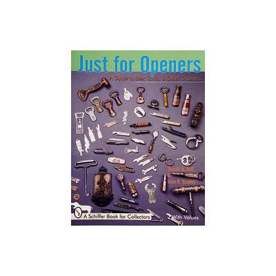 Just for Openers by Donald A. Bull (Paperback - Schiffer Pub Ltd)