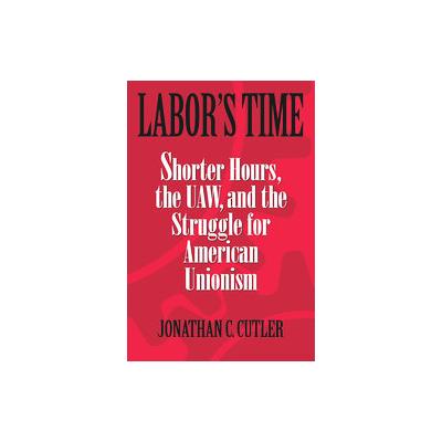 Labor's Time by Jonathan Cutler (Paperback - Temple Univ Pr)